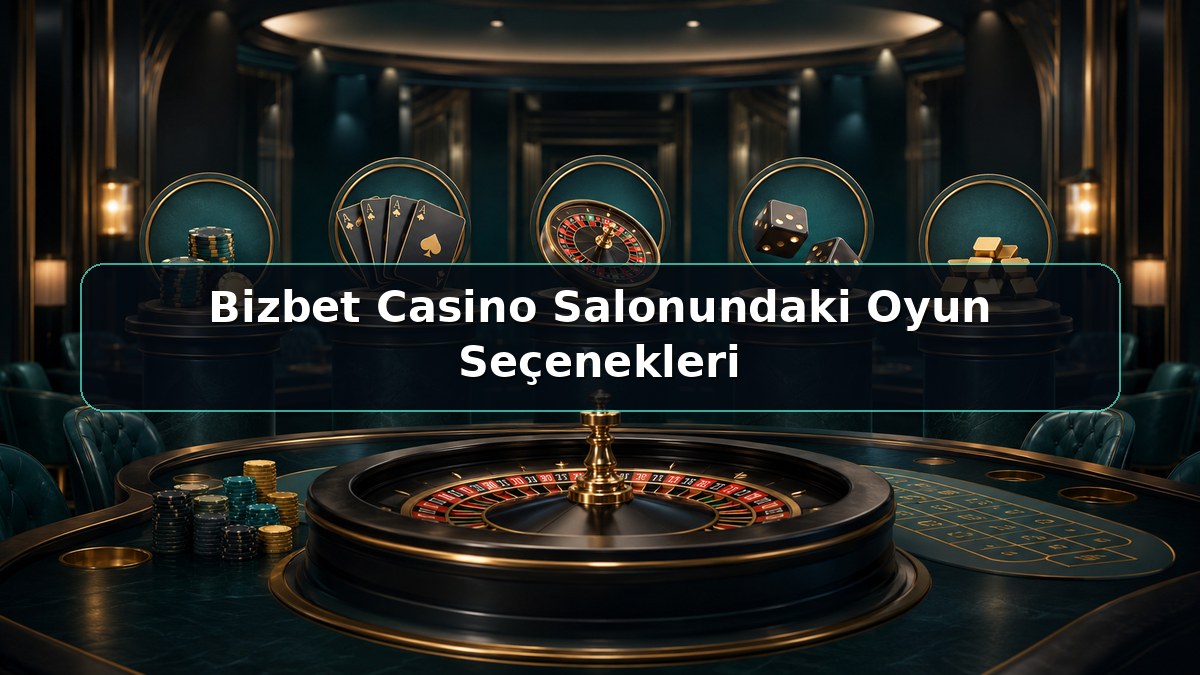 Bizbet Casino Salonundaki Oyun Seçenekleri konulu Bizbet görseli