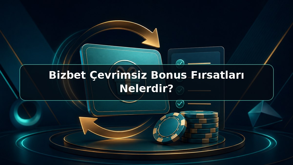 Bizbet Çevrimsiz Bonus Fırsatları Nelerdir konulu Bizbet görseli