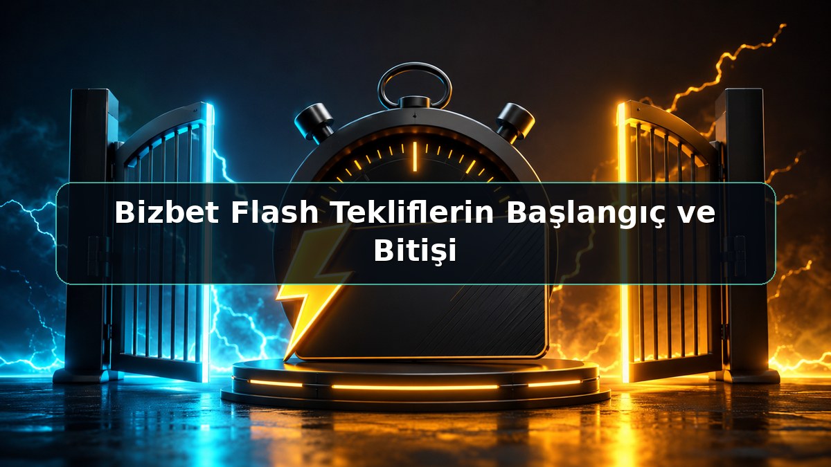 Bizbet Flash Tekliflerin Başlangıç ve Bitişi konulu Bizbet görseli