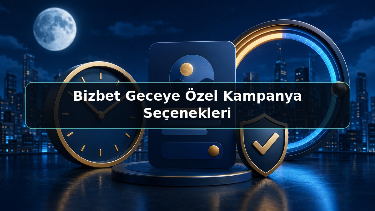 Bizbet Geceye Özel Kampanya Seçenekleri konulu Bizbet görseli