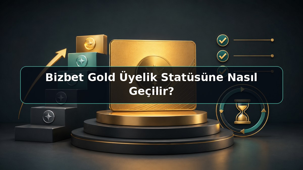 Bizbet Gold Üyelik Statüsüne Nasıl Geçilir konulu Bizbet görseli
