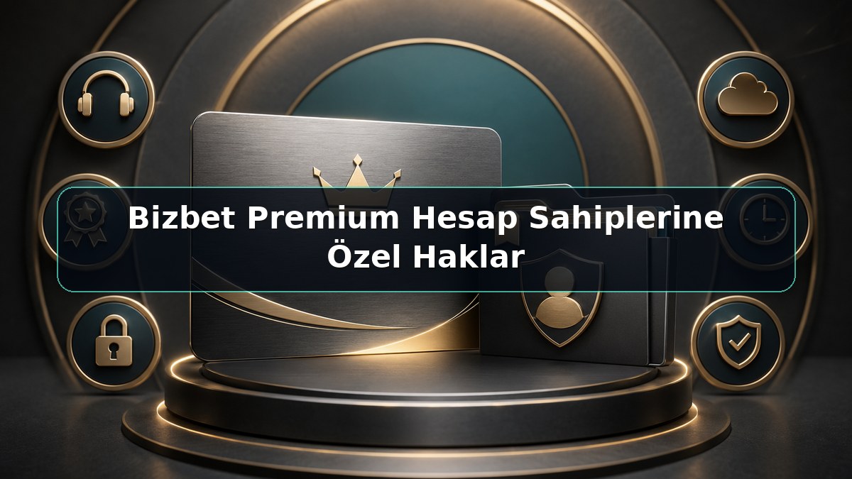 Bizbet Premium Hesap Sahiplerine Özel Haklar konulu Bizbet görseli