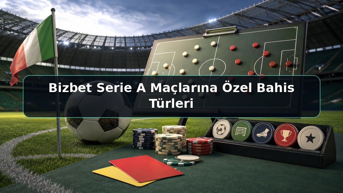 Bizbet Serie A Maçlarına Özel Bahis Türleri konulu Bizbet görseli